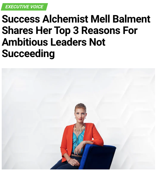 Success Alchemist Mell Balment Shares Her Top 3 Reasons For Ambitious Leaders Not Succeeding